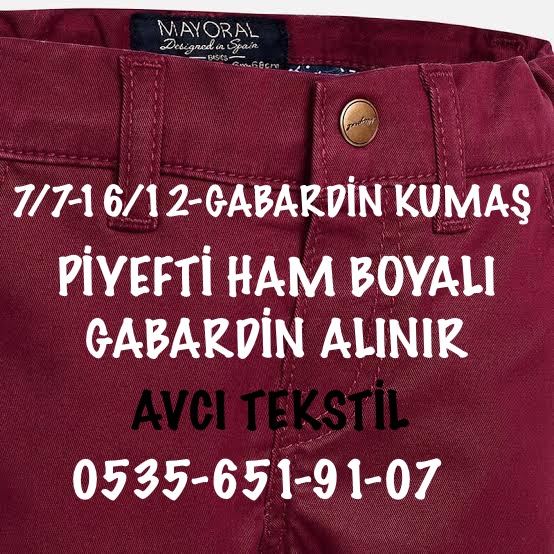 Gabardin Kumaş Alıyoruz |05356519107| Piefti boyalı Gabardin Kumaş Alınır |